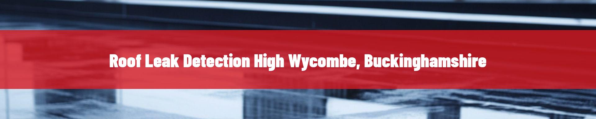 roof-leak-detection-High Wycombe, Buckinghamshire