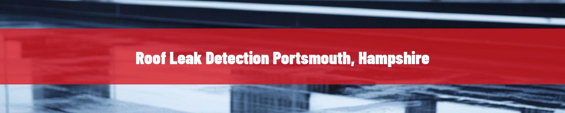 roof-leak-detection-Portsmouth, Hampshire