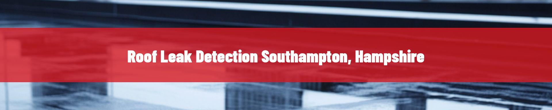 roof-leak-detection-Southampton, Hampshire